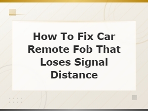 Fix Car Remote Fob Losing Signal Distance – Key Fob Signal Issues Guide