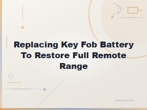 How to Replace Your Key Fob Battery to Restore Full Remote Range
